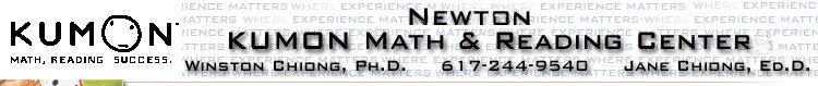 Newton Kumon Math and Reading Center, Winston Chiong, Ph.D. 617-244-9540, 
Jane Chiong, Ed.D.